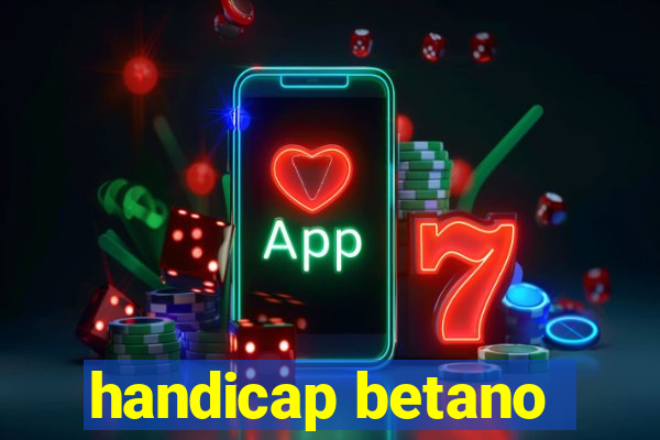 handicap betano